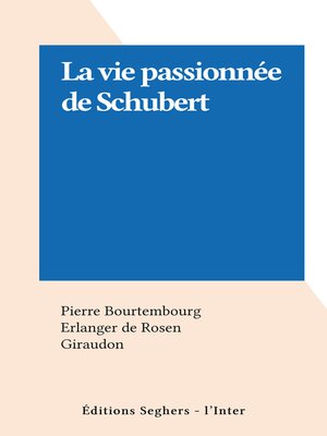 cover image of La vie passionnée de Schubert